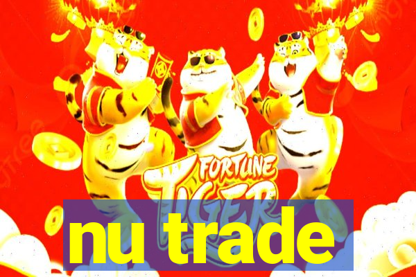 nu trade